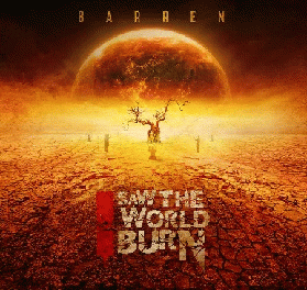 I Saw The World Burn : Barren